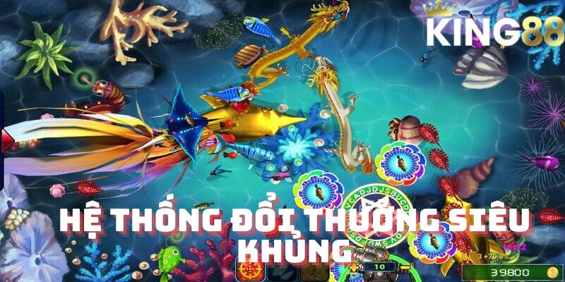 Hệ thống đổi thưởng siêu khủng