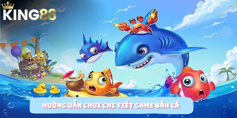 Hướng dẫn game bắn cá rút tiền mặt