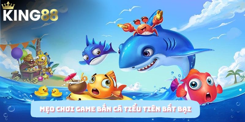 Mẹo chơi game bắn cá tiểu tiên bất bại